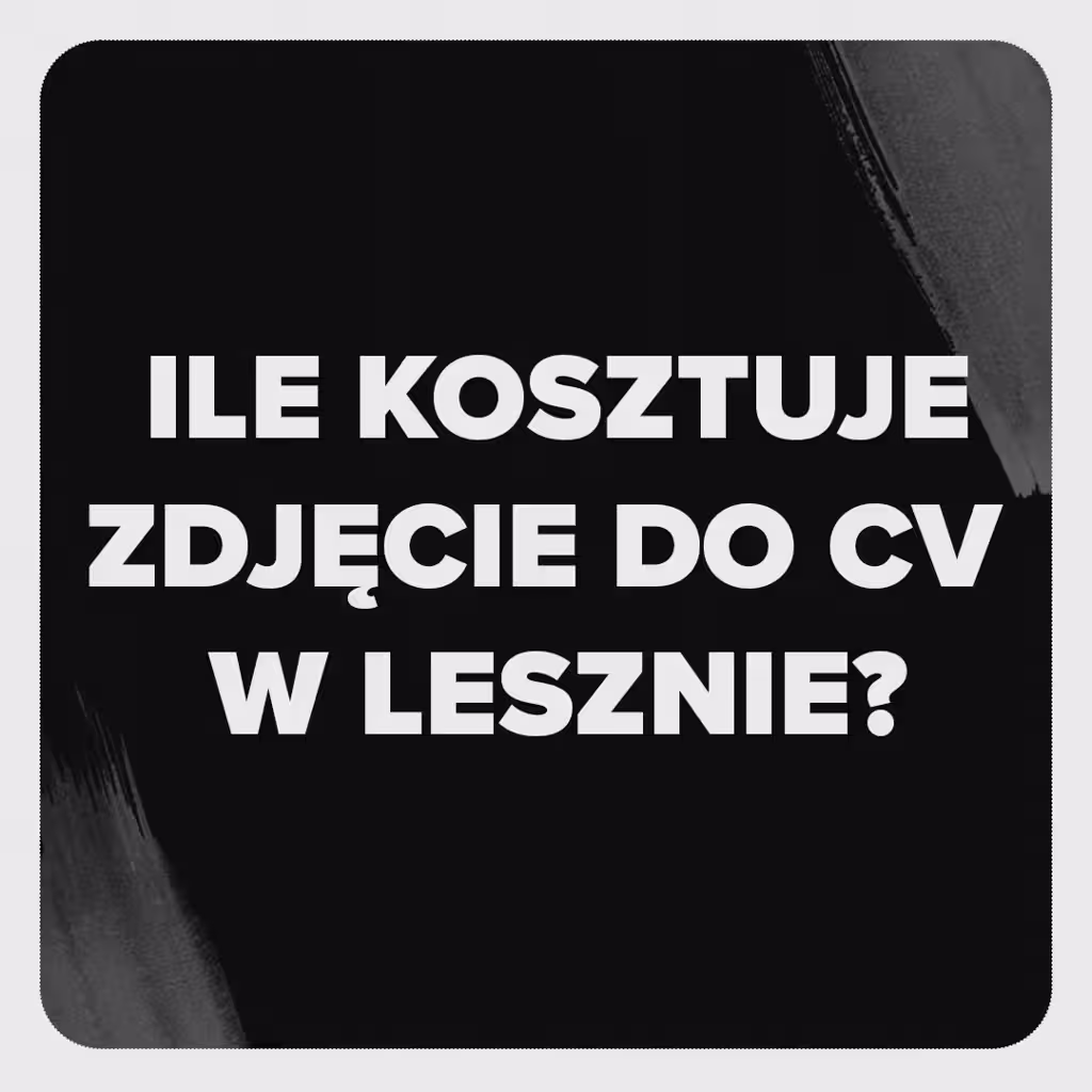 Ile kosztuje zdjęcie do CV w Lesznie – grafika nagłówkowa artykułu o cenach fotografii biznesowej i headshot